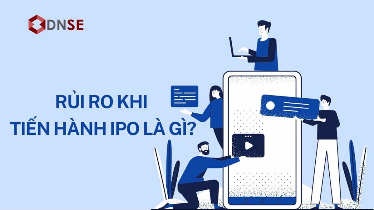 Những rủi ro doanh nghiệp gặp phải khi phát hành IPO