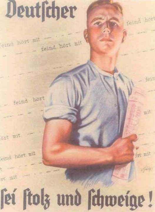 <i>"Người Đức, hãy tự hào và im lặng! Kẻ thù đang nghe lén." </i>