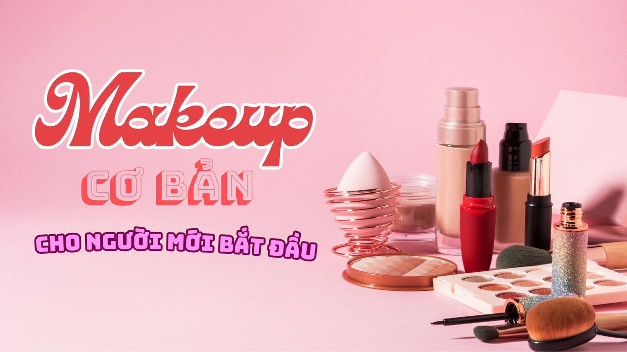 Makeup cơ bản cho người mới bắt đầu