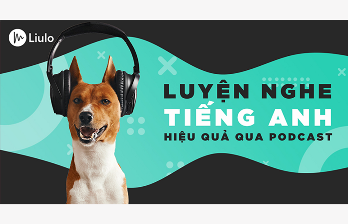 Cải thiện kỹ năng Nghe tiếng Anh qua podcast