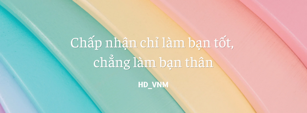 Chấp nhật chỉ làm bạn tốt, chẳng làm bạn thân