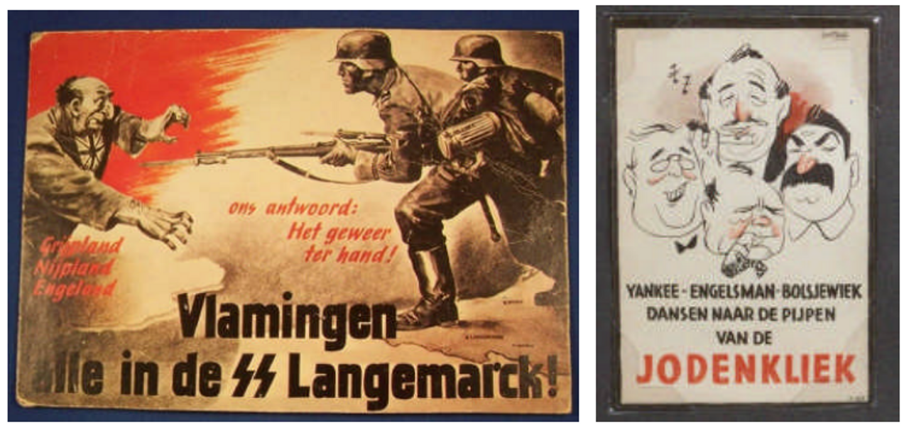 <i>Từ trái sang: "Người Flemish hãy gia nhập SS Langemarck! – Câu trả lời của chúng ta: cầm súng lên!", "Người Mỹ - người Anh - Bolshevik nhảy theo điệu sáo của bọn Do Thái".</i>